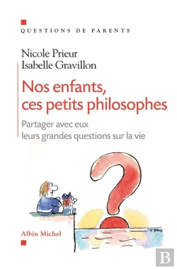 Bertrand.pt - Nos Enfants, Ces Petits Philosophes ; Partager Avec Eux Leurs Grandes Questions Sur La Vie