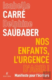 Nos Enfants, L'Urgence D'Agir ! Manifeste Pour L'Écriture