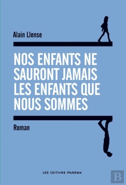 Bertrand.pt - Nos Enfants Ne Sauront Jamais Les Enfants Que Nous Sommes