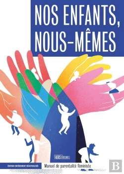 Bertrand.pt - Nos Enfants, Nous-Mêmes : Manuel De Parentalité Féministe