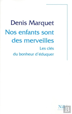 Bertrand.pt - Nos Enfants Sont Des Merveilles ; Les Clés Du Bonheur D'Éduquer