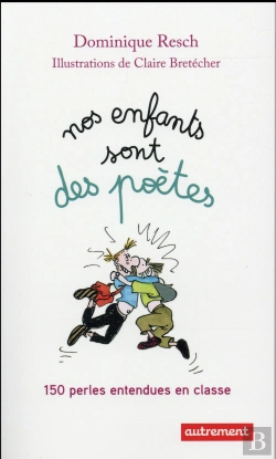 Bertrand.pt - Nos Enfants Sont Des Poètes ; 150 Perles Entendues En Classe