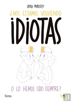 Bertrand.pt - ¿Nos Estamos Volviendo Idiotas O Los Hemos Sido Siempre?