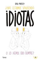 ¿Nos Estamos Volviendo Idiotas O Los Hemos Sido Siempre?