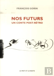 Nos Futurs ; Un Conte Post-Retré