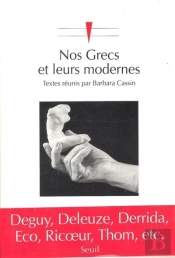 Nos Grecs Et Leurs Modernes. Les Strategies Contemporaines D'Appropriation De L'Antiquite