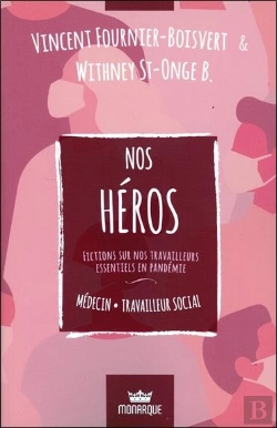 Bertrand.pt - Nos Héros : Fictions Sur Nos Travailleurs Essentiels En Pandémie ; Médecin/Travailleur Social