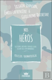 Nos Héros : Fictions Sur Nos Travailleurs Essentiels En Pandémie ; Policier/Rhumatologue