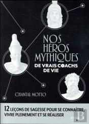 Nos Heros Mythiques, De Vrais Coachs De Vie