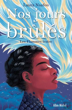Bertrand.pt - Nos Jours Brûlés Tome 2 : Les Flammes Ivoires