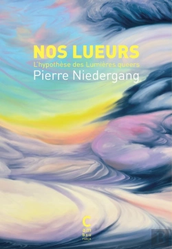 Bertrand.pt - Nos Lueurs : L'Hypothèse Des Lumières Queers