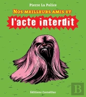 Nos Meilleurs Amis Et L'Acte Interdit
