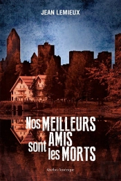 Nos Meilleurs Amis Sont Les Morts