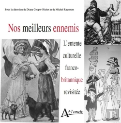 Bertrand.pt - Nos Meilleurs Ennemis ; L'Entente Culturelle Franco-Britannique Revisitée