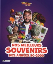 Nos Meilleurs Souvenirs Des Années 90-2000