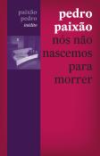 Nós Não Nascemos para Morrer