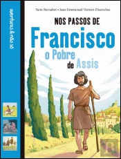 Nos Passos de Francisco - O Pobre de Assis