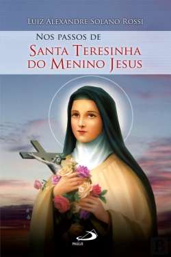 Bertrand.pt - Nos Passos De Santa Teresinha Do Menino Jesus