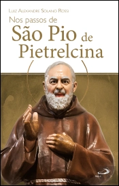 Nos Passos de São Pio de Pietrelcina