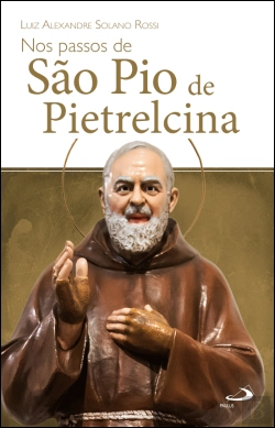 Bertrand.pt - Nos Passos de São Pio de Pietrelcina