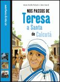 Nos Passos de Teresa - A Santa de Calcutá