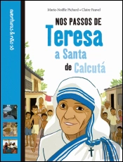 Nos Passos de Teresa - A Santa de Calcutá