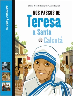 Bertrand.pt - Nos Passos de Teresa - A Santa de Calcutá