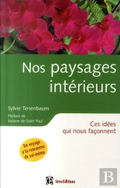 Nos Paysages Intérieurs ; Ces Idées Qui Nous Façonnent