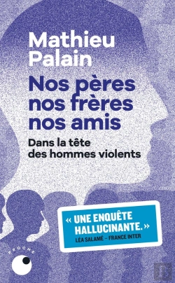 Bertrand.pt - Nos Pères, Nos Frères, Nos Amis : Dans La Tête Des Hommes Violents