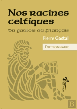 Bertrand.pt - Nos Racines Celtiques - Du Gaulois Au Français