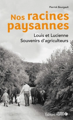Bertrand.pt - Nos Racines Paysannes : Louis Et Lucienne, Souvenirs D'Agriculteurs