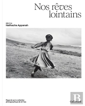 Nos Rêves Lointains : Regards Sur La Collection Photographique De La Fnac