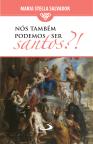 Nós Também Podemos ser Santos?