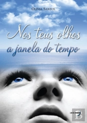 Nos Teus Olhos a Janela do Tempo