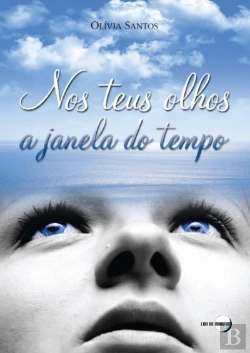 Bertrand.pt - Nos Teus Olhos a Janela do Tempo