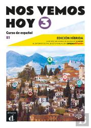 Nos Vemos Hoy 3 Ed. Hibrida, Edicion Para Estudiantes