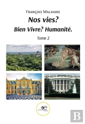 Nos Vies ? Bien Vivre ? Humanite. - Tome 2