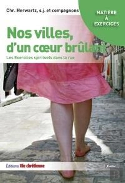 Bertrand.pt - Nos Villes, D'Un Coeur Brûlant. Les Exercices Spirituels Dans La Rue