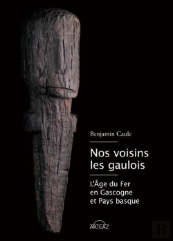 Bertrand.pt - Nos Voisins Les Gaulois ; L'Âge Du Fer En Gascogne Et Pays Basque