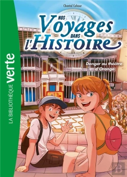 Bertrand.pt - Nos Voyages Dans L'Histoire Tome 7 : Danger Au Théâtre D'Orange