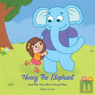 Nosey The Elephant And His Very Best Friend Elsa