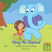 Nosey The Elephant And His Very Best Friend Elsa