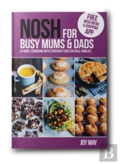 Nosh For Busy Mums And Dads