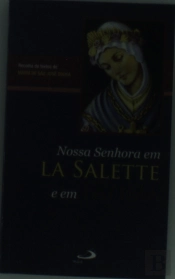 Nossa Senhora de La Salete e em Fátima