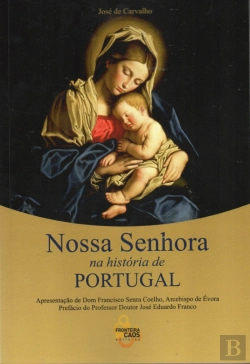 Bertrand.pt - Nossa Senhora na História de Portugal