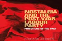 Nostalgia And The Post-War Labour Party