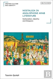 Nostalgia In Anglophone Arab Literature