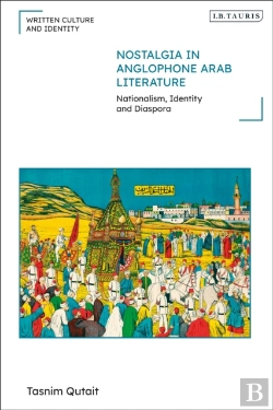 Bertrand.pt - Nostalgia In Anglophone Arab Literature