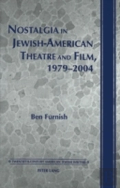 Nostalgia In Jewish-American Theatre And Film, 1979-2004