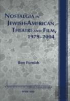 Nostalgia In Jewish-American Theatre And Film, 1979-2004
